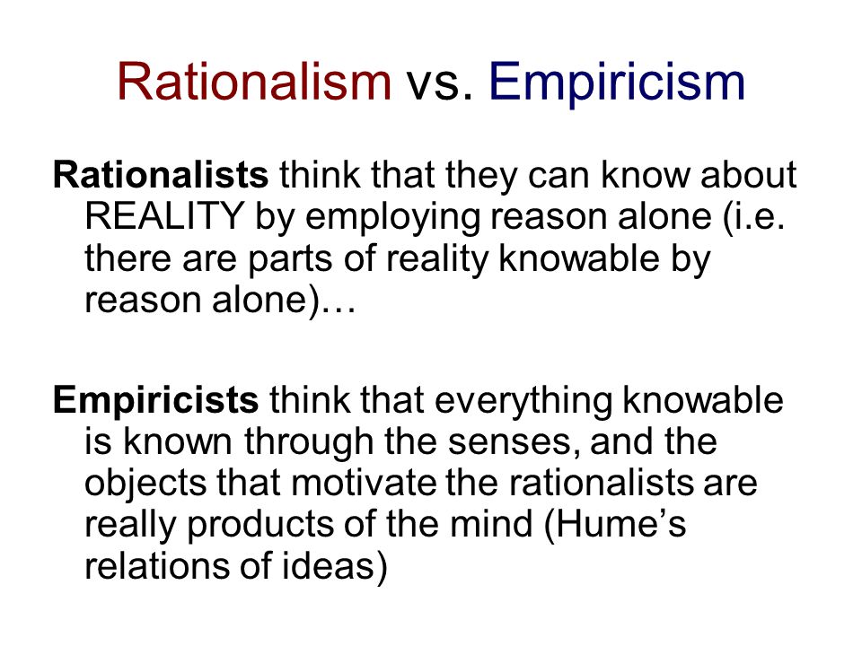 Rationalism vs. Empiricism